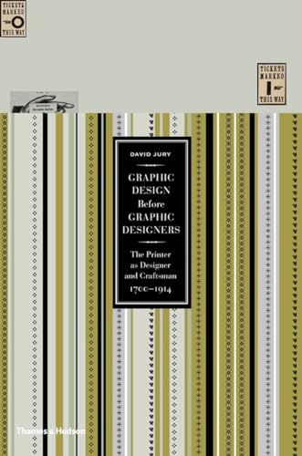 Graphic Design Before Graphic Designers: The Printer As Designer And Craftsman: 1700-1914