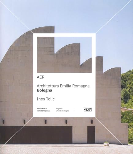 Aer. Architettura Emilia Romagna. Bologna. Ediz. Illustrata