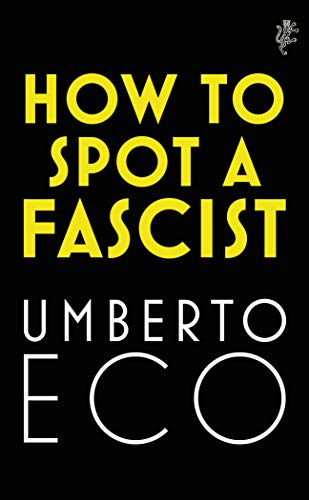 How To Spot A Fascist: Umberto Eco