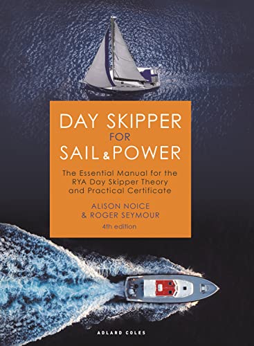 Day Skipper For Sail & Power: The Essential Manual For The Rya Day Skipper Theory And Practical Certificate