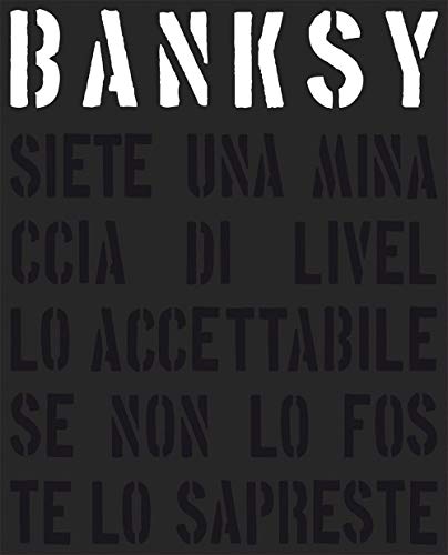 Banksy. Siete Una Minaccia Di Livello Accettabile. Nuova Ediz.