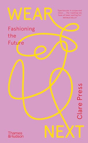Wear Next: Fashioning The Future