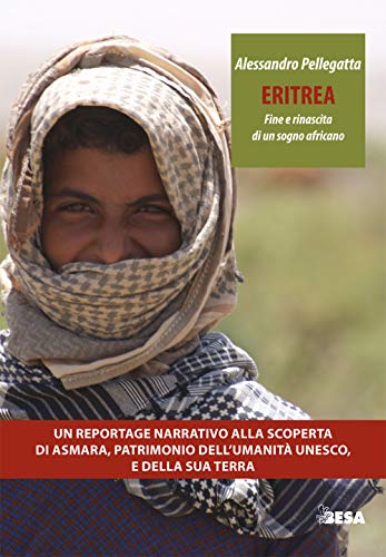 Eritrea. Fine E Rinascita Di Un Sogno Africano