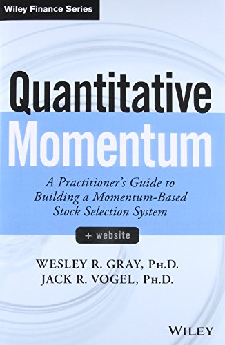 Quantitative Momentum: A Practitioner'S Guide To Building A Momentum-Based Stock Selection System