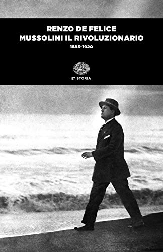 Mussolini Il Rivoluzionario (1883-1920)