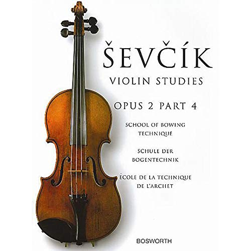 Sevcik Violin Studies, Opus 2 Part 4: School Of Bowing Technique [Lingua Inglese]: The Original Sevcik Violin Studies