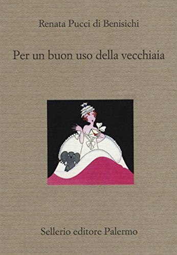 Per Un Buon Uso Della Vecchiaia