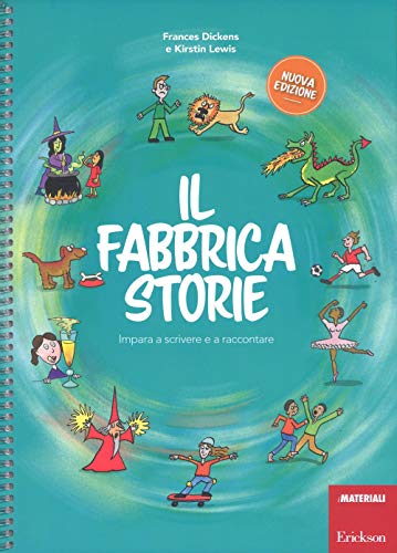 Il Fabbricastorie. Impara A Scrivere E A Raccontare. Ediz. A Spirale