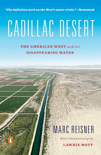 Cadillac Desert: The American West And Its Disappearing Water, Revised Edition