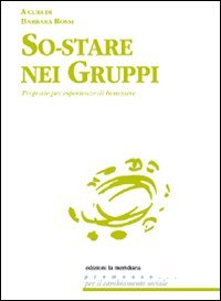 So-Stare Nei Gruppi. Proposte Di Esperienze Di Benessere