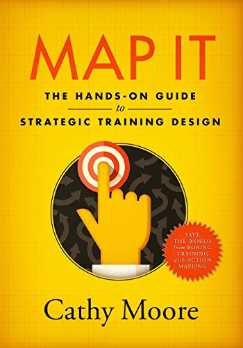 Map It: The Hands-On Guide To Strategic Training Design