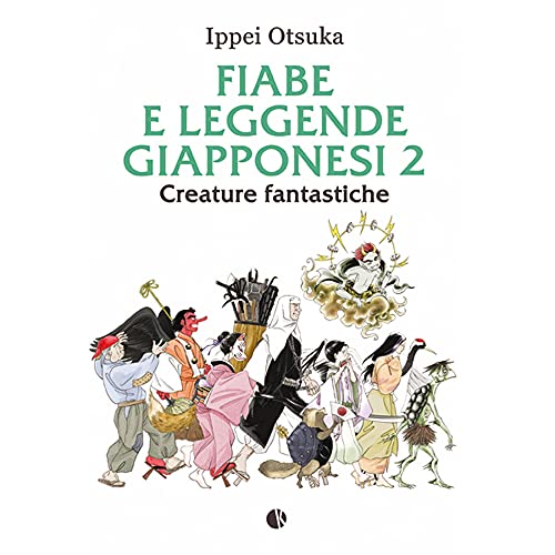 Fiabe E Leggende Giapponesi. Creature Fantastiche (Vol. 2)