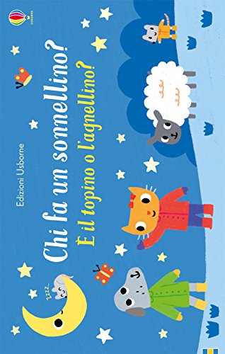 Chi Fa Un Pisolino? È Il Topino O L'Agnellino? Ediz. A Colori