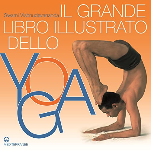 Il Grande Libro Illustrato Dello Yoga. Ediz. Illustrata