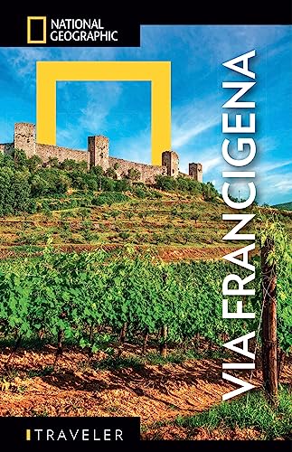 National Geographic - La Via Francigena: Guida Dettagliata Per Il Pellegrino | Con Mappa Estraibile | Itinerari E Consigli