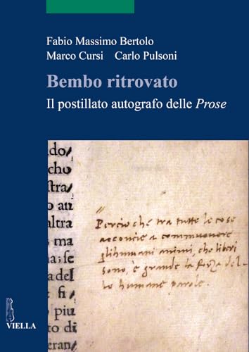 Bembo Ritrovato. Il Postillato Autografo Delle «Prose»
