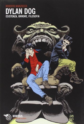 Dylan Dog. Esistenza, Orrore, Filosofia