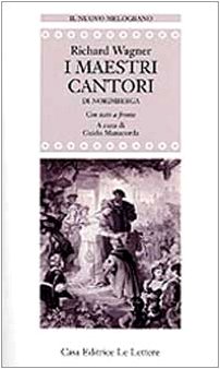 I Maestri Cantori Di Norimberga. Testo Tedesco A Fronte