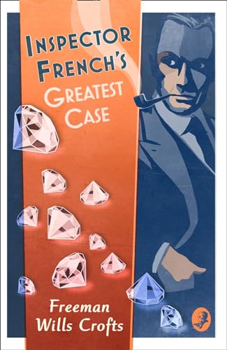Inspector French'S Greatest Case (Inspector French Mystery): An Inspector French Mystery: Book 1