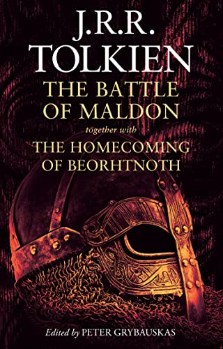 The Battle Of Maldon: Together With The Homecoming Of Beorhtnoth