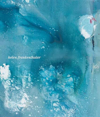 Helen Frankenthaler: Drawing Within Nature, Paintings From The 1990S