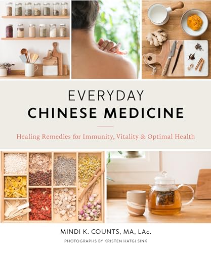 Everyday Chinese Medicine: Healing Remedies For Immunity, Vitality, And Optimal Health