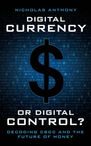 Digital Currency Or Digital Control?: Decoding Cbdc And The Future Of Money