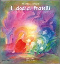 I Dodici Fratelli. Ediz. Illustrata