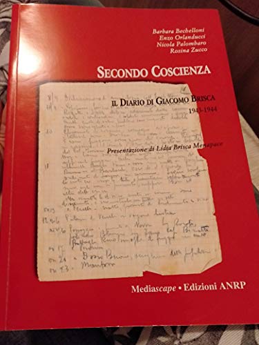 Secondo Coscienza. Il Diario Di Giacomo Brisca. 1943-1944.