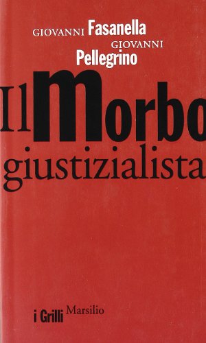 Il Morbo Giustizialista