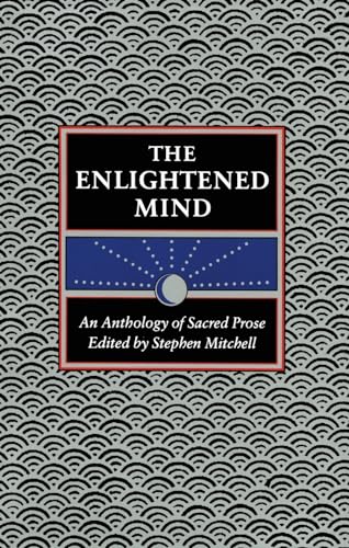 The Enlightened Mind: An Anthology Of Sacred Prose