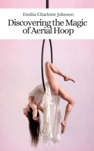 Discovering The Magic Of Aerial Hoop