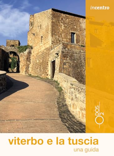 Viterbo E La Tuscia. Una Guida. Con Mappa