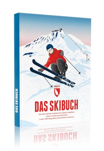 Das Skibuch: Alles Über Alpinski, Snowboard & Langlauf, Skigebiete, Touren, Technik Und Vieles Mehr In Über 1000 Infografiken, Illustrationen Und Kart