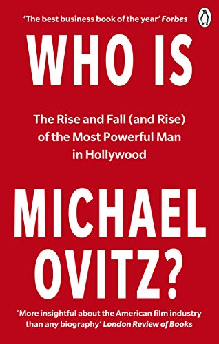 Who Is Michael Ovitz?: The Rise And Fall (And Rise) Of The Most Powerful Man In Hollywood