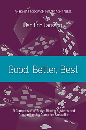 Good, Better, Best: A Comparison Of Bridge Bidding Systems And Conventions By Computer Simulation