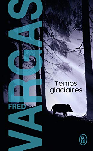 Temps Glaciaires: Une Enquête Du Commissaire Adamsberg: 9