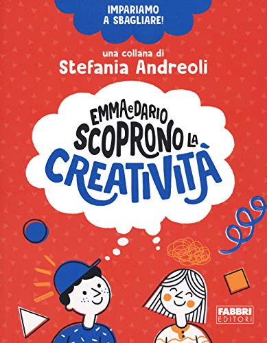 Emma E Dario Scoprono La Creatività. Impariamo A Sbagliare!