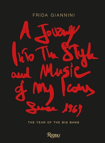 A Journey Into The Style And Music Of My Icons Since 1969: The Year Of The Big Bang