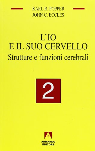 L'Io E Il Suo Cervello. Strutture E Funzioni Cerebrali (Vol. 2)