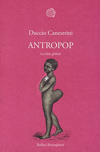 Antropop. La Tribù Globale
