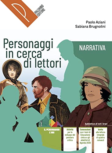 Personaggi In Cerca Di Lettori. Narrativa, Epica. Antologia Italiana. Per Il Primo Biennio Delle Scuole Superiori. Con E-Book. Con Espansione Online