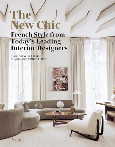 The New Chic: French Style From Today'S Leading Interior Designers