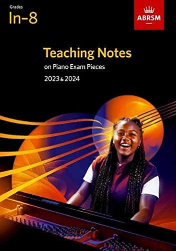 Teaching Notes On Piano Exam Pieces 2023 & 2024, Abrsm Grades In-8