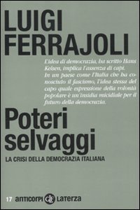 Poteri Selvaggi. La Crisi Della Democrazia Italiana