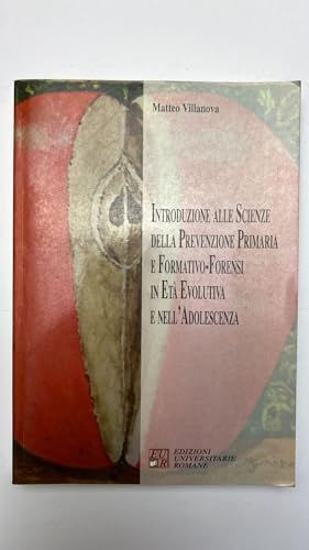 Introduzione Alle Scienze Della Prevenzione Primaria E Formativo-Forensi In Età Evolutiva