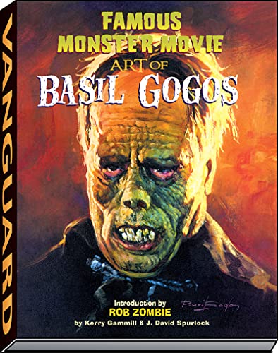 Famous Monster Movie Art Of Basil Gogos, Edizione Inglese