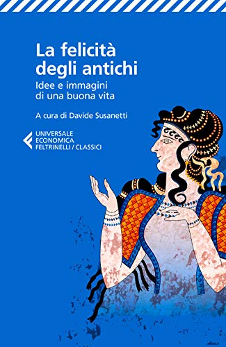 La Felicità Degli Antichi: 0308