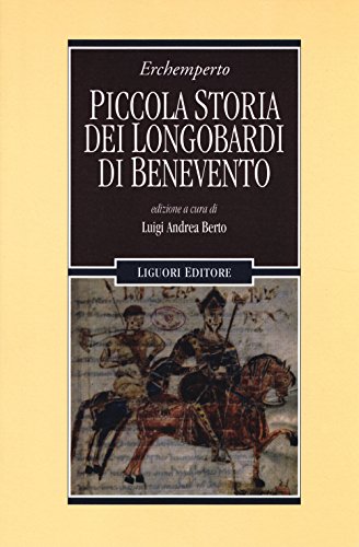 Piccola Storia Dei Longobardi Di Benevento. Testo Latino A Fronte