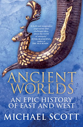 Ancient Worlds: An Epic History Of East And West [Lingua Inglese]